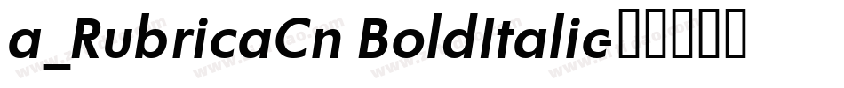 a_RubricaCn BoldItalic字体转换